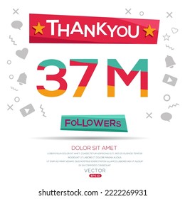 Creative Thank you (37Million, 37000000) followers celebration template design for social network and follower ,Vector illustration.