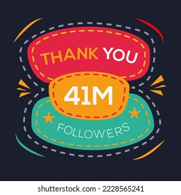 Creative Thank you (41Million, 41000000) followers celebration template design for social network and follower ,Vector illustration.