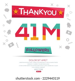 Creative Thank you (41Million, 41000000) followers celebration template design for social network and follower ,Vector illustration.