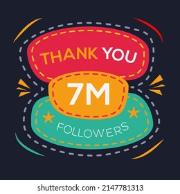 Creative Thank you (7Million, 7000000) followers celebration template design for social network and follower ,Vector illustration.