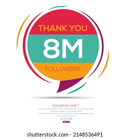 Creative Thank you (8Million, 8000000) followers celebration template design for social network and follower ,Vector illustration.