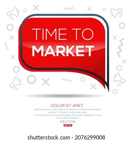 Creative (time to market) text written in speech bubble ,Vector illustration.