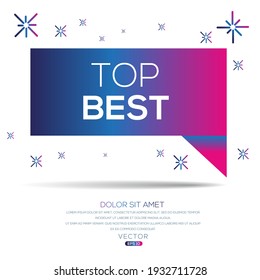 Creative (top best) text written in speech bubble ,Vector illustration.
