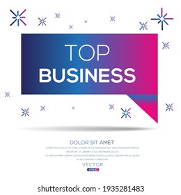 Creative (top business) text written in speech bubble ,Vector illustration.