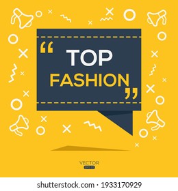 Creative (top fashion) text written in speech bubble ,Vector illustration.