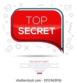 Creative (top secret) text written in speech bubble ,Vector illustration.