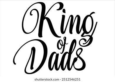 Creative t-shirt design "King of Dads"