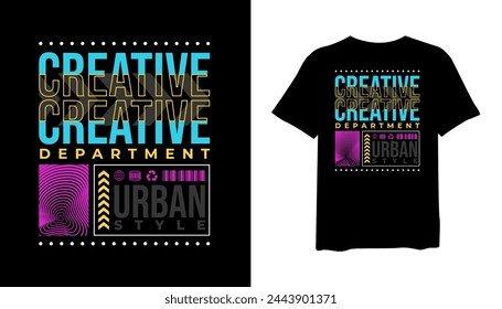 Creative t-shirt design, urban style t-shirt design vector for print. design vector illustration, quotes for t shirt, fashion t-shirt design	
