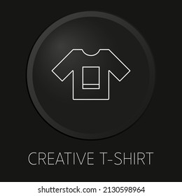 Creative T-shirt minimal vector line icon on 3D button isolated on black background. Premium Vector.
