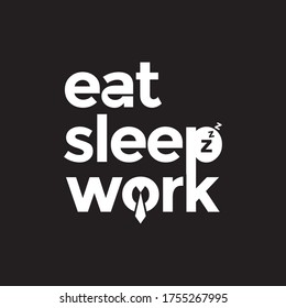 creative typhography eat sleep work with spoon tie and people snore logo design