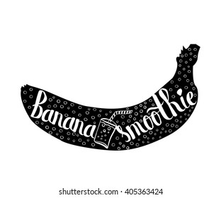 Creative typographic poster with the lettering on the black silhouette of the fruit with handmade ornaments isolated on a white background. Refreshing banana smoothie. Vector illustration