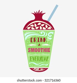 Creative typography art. Motivational poster with smoothie. Vegetarian food.  For print on T-shirts and bags. Hand draw Inspirational creative Lettering