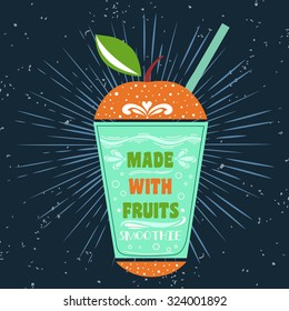 Creative typography art. Motivational poster with smoothie. Vegetarian food.  For print on T-shirts and bags. Hand draw Inspirational creative Lettering