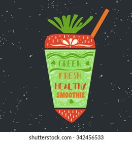 Creative typography art. Motivational poster with smoothie. Vegetarian food.  For print on T-shirts and bags. Hand draw Inspirational creative Lettering