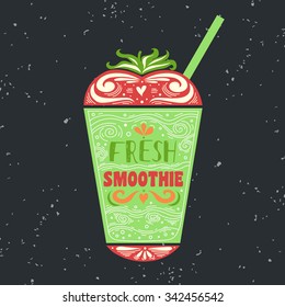 Creative typography art. Motivational poster with smoothie. Vegetarian food.  For print on T-shirts and bags. Hand draw Inspirational creative Lettering