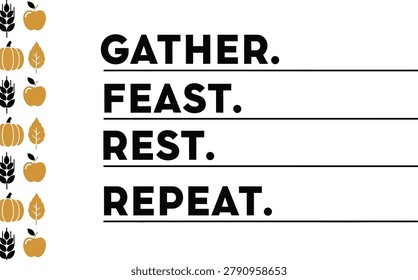 A creative typography art print featuring the motivational quote Gather Feast Rest Repeat with autumn harvest icons like pumpkins and wheat stalks.