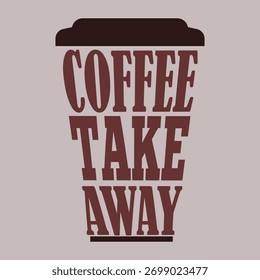 Kreative Typografie Kaffee Takeaway Cup Poster Design