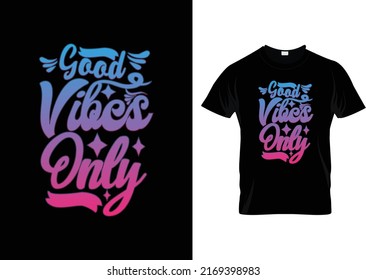 Creative Typography design template, good vibes quotes  t shirt typography