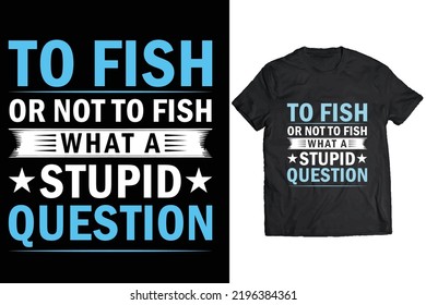 Creative typography fishing t shirt design