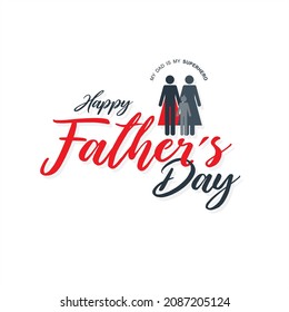 Creative Typography of Happy Fathers Day. Vector of Father as a Superhero standing with Family. Editable Illustration.