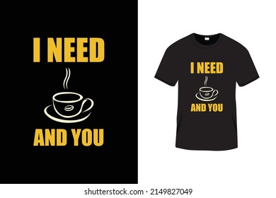 Creative typography lettering t shirt design with coffee cup