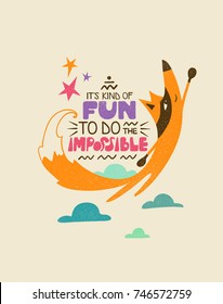 Creative typography poster with funny superhero fox flying in the sky. Hand drawn lettering card - it's kind of fun to do the impossible. 