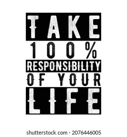 Creative typography quote design template" Take 100% responsibility of your life"