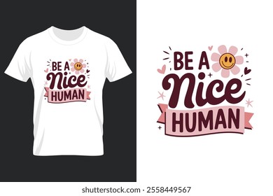 creative typography t-shirt design- be a nice human