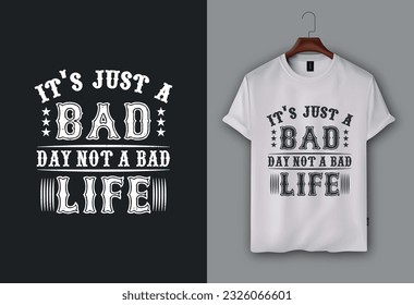 Kreative Typografie T-Shirt Design, es ist nur ein schlechter Tag, kein schlechtes Leben motivierendes T-Shirt Design
