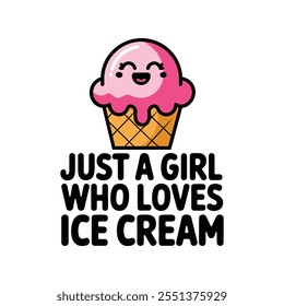 creative typography t-shirt design- Just a girl who loves ice cream 