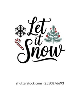 creative typography t-shirt design- Let it snow