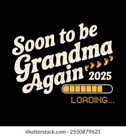 creative typography t-shirt design- Soon to be grandma again 2025