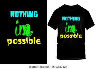 Creative Typography T-Shirt Designs - 'Nothing is Impossible' Inspirational Quotes