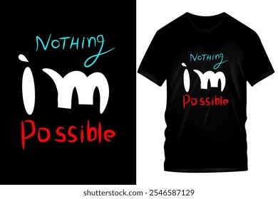 Creative Typography T-Shirt Designs - 'Nothing is Impossible' Inspirational Quotes