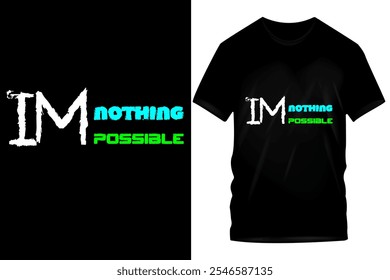 Creative Typography T-Shirt Designs - 'Nothing is Impossible' Inspirational Quotes