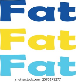 creative typography with the word “Fat” displayed in three different colors. Suitable for graphic design, branding, posters or promotional materials related to food, fitness or health campaigns.