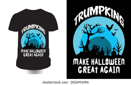 Creative and Unique Halloween T-shirt Design Template. Trump King Make Great Again. Halloween T-shirt Design For Your POD Business. 