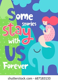 Creative vector card with phrase and woman. Colorful items and lettering, book theme. Design for prints. Some stories stay with us forever.