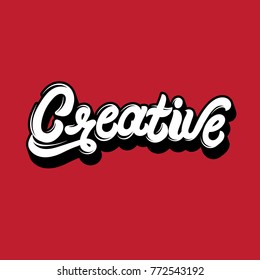 Creative. Vector handwritten unique lettering. Template for card, poster, banner, print for t-shirt, textiles, label, logotype. 