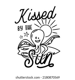 Creative vector illustration of cartoon octopus with surfboard and Kissed By The Sun inscription against white background