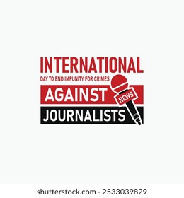 Creative Vector illustration of international day to end impunity for crimes against journalists