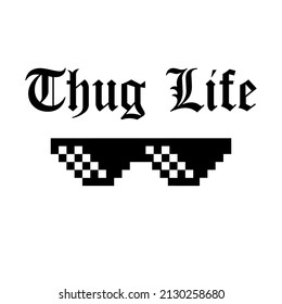 Creative vector illustration of pixel glasses with thug life text. Pixellated glasses with text.