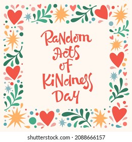 Creative vector illustration of postcard with phrase Random Acts of Kindness Day in sure shaped frame with plants and hearts on pink background