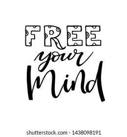 Creative vector inspirational poster with motivational quote - Free your mind - Motivational design template useful for posters  Grunge text lettering on Ink 