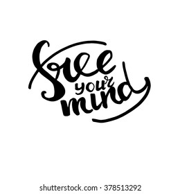 Creative vector inspirational poster with motivational quote - Free your mind - Motivational design template useful for posters Grunge text lettering on Ink