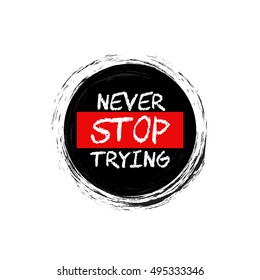 Creative Vector Inspirational Poster with Motivational Quote - Never stop trying
