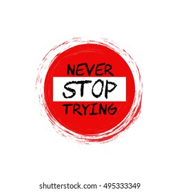 Creative Vector Inspirational Poster with Motivational Quote - Never stop trying
