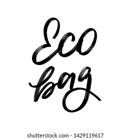 Creative vector lettering with words ECO BAG. Motivational quote for choosing eco friendly lifestyle