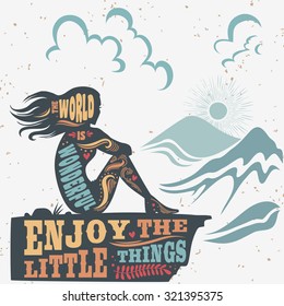 Creative vintage motivation and inspiration poster with girl, sunrise and mountains. The world is wonderful. Enjoy the little things. Print for t-shirt and bags. Vector