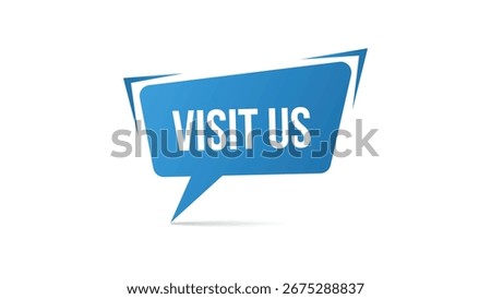 Creative visit us banner design with modern speech bubble label colorful sticker template and bold typography sign perfect for marketing retail business website promotion